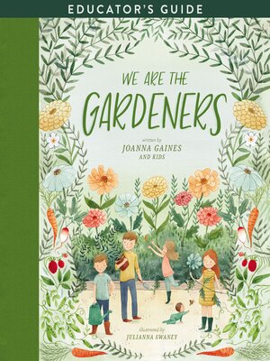 cover image of We Are the Gardeners Educator's Guide